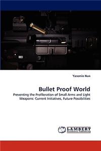 Bullet Proof World