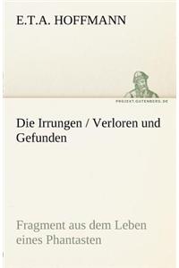 Die Irrungen / Verloren Und Gefunden