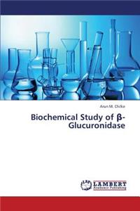 Biochemical Study of -Glucuronidase