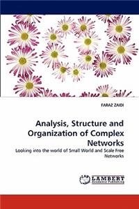 Analysis, Structure and Organization of Complex Networks