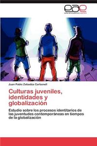 Culturas juveniles, identidades y globalización