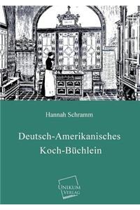 Deutsch-Amerikanisches Koch-Buchlein