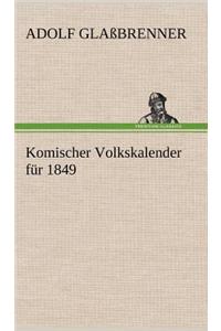 Komischer Volkskalender Fur 1849