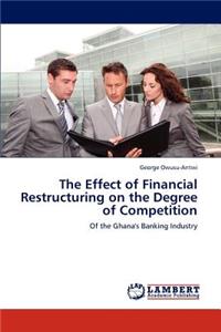 Effect of Financial Restructuring on the Degree of Competition
