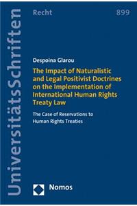 Impact of Naturalistic and Legal Positivist Doctrines on the Implementation of International Human Rights Treaty Law
