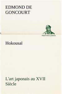 Hokousaï L'art japonais au XVII Siècle