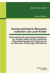 Geistig behinderte Menschen wünschen sich auch Kinder