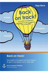 Back on track! Successful management techniques to get a company out of debt pile