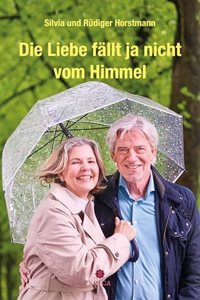 Die Liebe fallt ja nicht vom Himmel: Die funf Phasen einer erfullten Partnerschaft