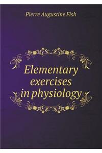 Elementary Exercises in Physiology
