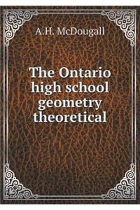 The Ontario High School Geometry Theoretical