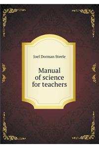 Manual of science for teachers
