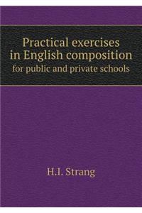 Practical Exercises in English Composition for Public and Private Schools
