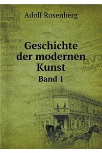 Geschichte Der Modernen Kunst Band 1