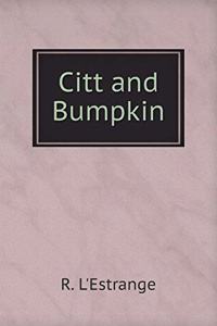 Citt and Bumpkin