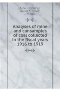 Analyses of Mine and Car Samples of Coal Collected in the Fiscal Years 1916 to 1919