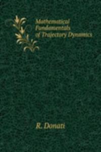Mathematical Fundamentals of Trajectory Dynamics