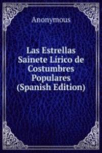 Las Estrellas  Sainete Lirico de Costumbres Populares (Spanish Edition)
