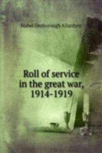 Roll of service in the great war, 1914-1919