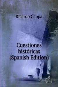 Cuestiones historicas (Spanish Edition)