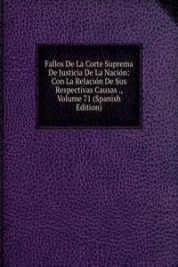 Fallos De La Corte Suprema De Justicia De La Nacion: Con La Relacion De Sus Respectivas Causas ., Volume 71 (Spanish Edition)