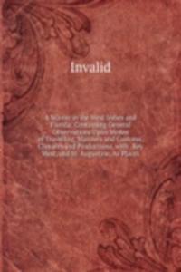 Winter in the West Indies and Florida: Containing General Observations Upon Modes of Travelling, Manners and Customs, Climates and Productions, with . Key West, and St. Augustine, As Places