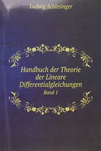 Handbuch der Theorie der Lineare Differentialgleichungen