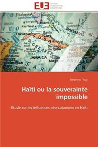 Haïti Ou La Souverainté Impossible