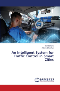 Intelligent System for Traffic Control in Smart Cities