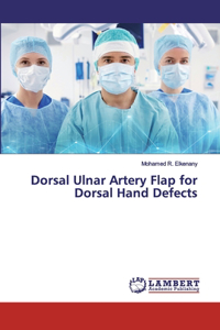 Dorsal Ulnar Artery Flap for Dorsal Hand Defects