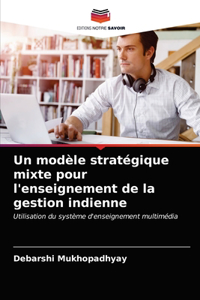 Un modèle stratégique mixte pour l'enseignement de la gestion indienne
