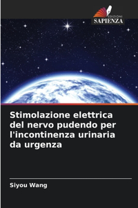 Stimolazione elettrica del nervo pudendo per l'incontinenza urinaria da urgenza