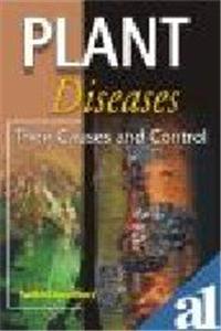 Plant Diseases: Their Causes and Control