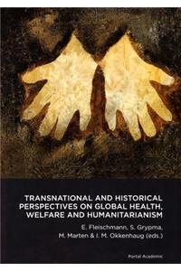 Transnational & Historical Perspectives on Global Health, Welfare & Humanitarianism