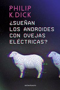 Â¿Suenan los androides con ovejas electricas?