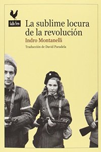 La sublime locura de la revolucion: La insurreccion de Hungria de 1956