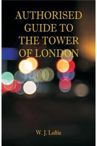 Authorised Guide to the Tower of London