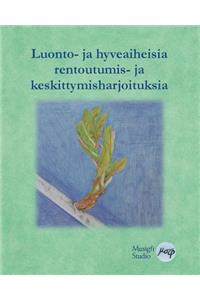 Luonto- ja hyveaiheisia rentoutumis- ja keskittymisharjoituksia