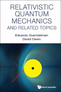 Relativistic Quantum Mechanics and Related Topics