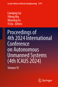 Proceedings of 4th 2024 International Conference on Autonomous Unmanned Systems (4th ICAUS 2024)