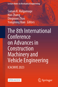 8th International Conference on Advances in Construction Machinery and Vehicle Engineering