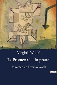 Promenade du phare: Un roman de Virginia Woolf