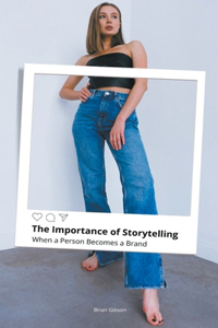Importance of Storytelling When a Person Becomes a Brand