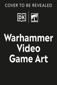 The Art of Warhammer Video Games