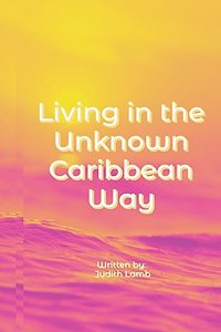 Living in the Unknown, Caribbean Way