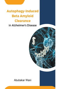 Autophagy-Induced Beta Amyloid Clearance in Alzheimer's Disease