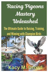 Racing Pigeons Mastery Unleashed