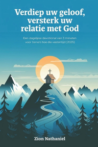 Verdiep uw geloof, versterk uw relatie met God