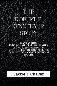 Robert F. Kennedy Jr. Story