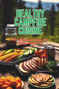 Healthy Campfire Cuisine